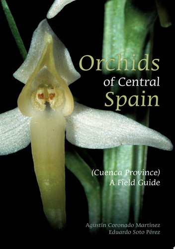 Orchids of Central Spain (Cuenca Province). A Field Guide