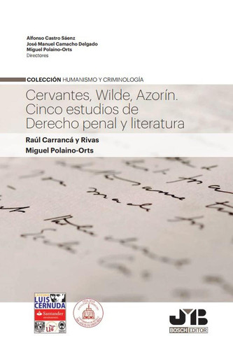 Cervantes, Wilde, Azorín Cinco estudios de Derecho penal y literatura