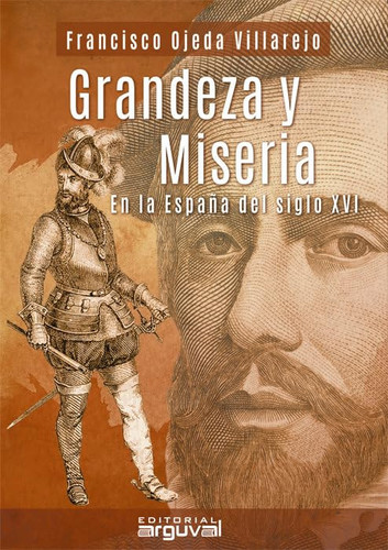 Grandeza y miseria en la España del siglo XVI