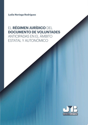 El régimen jurídico del documento de voluntades anticipadas en el ámbito estatal y autonómico