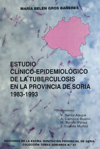 Estudio clínico-epidemiológico de la tuberculosis en la provincia de Soria, 1983-1993