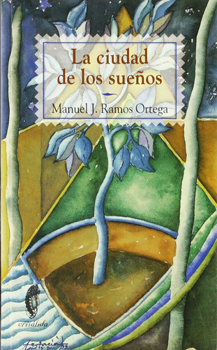 La Ciudad De Los Suenos/ the City of Dreams (Crisalida) (Spanish Edition)