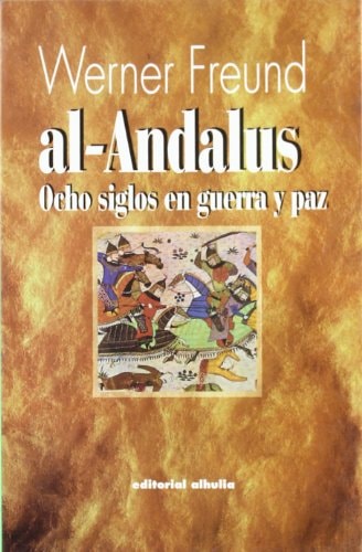 Al-Andalus ocho siglos en guerra y paz