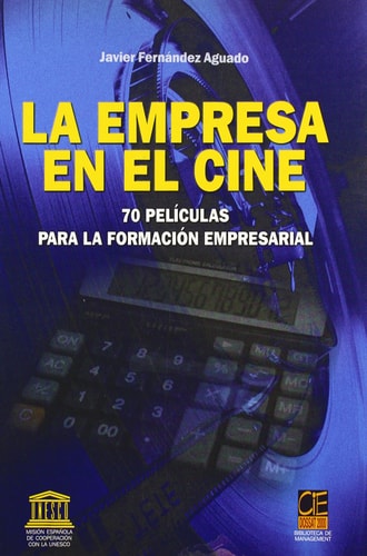 La empresa en el cine 70 películas para la formación empresarial