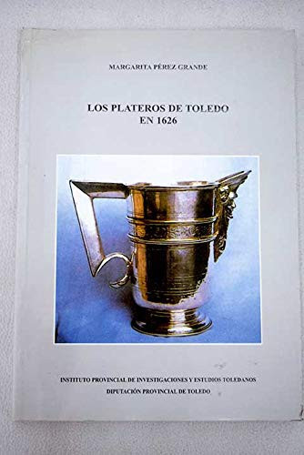 Los plateros de Toledo en 1626