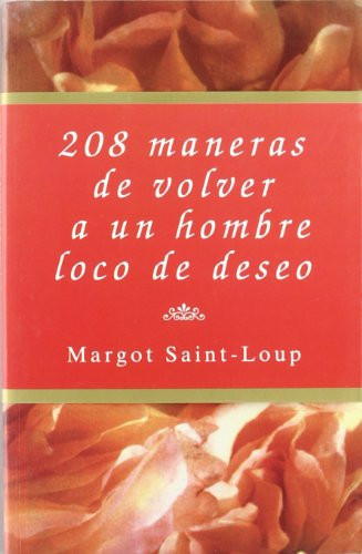 208 maneras de volver a un hombre loco de deseo