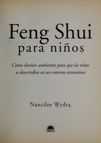 Feng Shui para Ninos Como Disenar Ambientes para Que los Ninos Se Desarrollen en un Entorro Armonioso