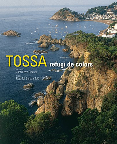 Tossa: Refugi de colors