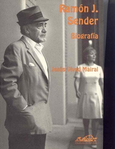 Ramón J. Sender: Biografía (Voces/ Ensayo) (Spanish Edition)