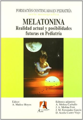 Melatonina. Realidad actual y posiblidades futuras en pediatría