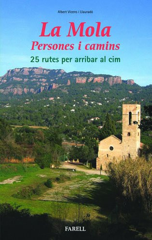 La Mola. Persones i camins. 25 rutes per arribar al cim