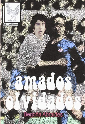 Amados olvidados (Kékeres) (Spanish Edition)