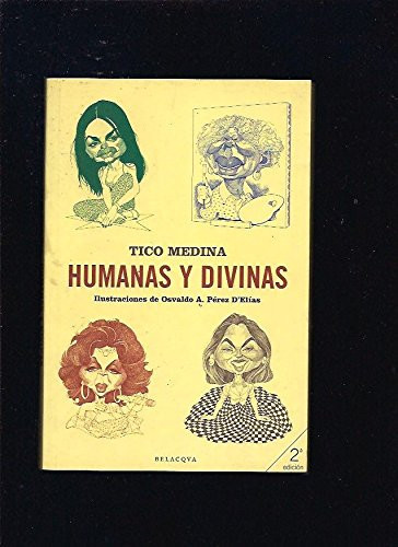 Humanas y divinas [Paperback] [Jan 01, 2002] Medina, Tico