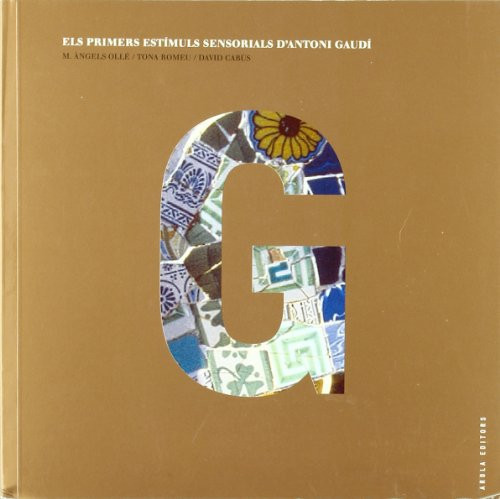 Els primers estímuls sensorials d'Antoni Gaudí
