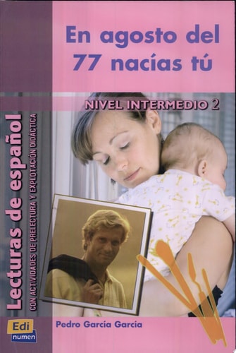 En agosto del 77 nacías tú