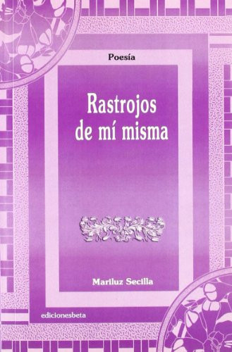 Rastrojos de mí misma