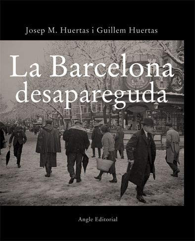 La Barcelona desapareguda