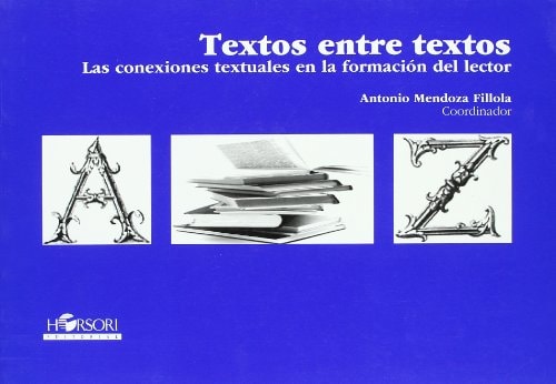 Textos entre textos las conexiones textuales en la formación del lector