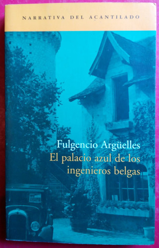 El palacio azul de los ingenieros belgas (Narrativa del Acantilado) (Spanish Edition)