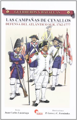 Las campañas de Cevallos defensa del Atlántico sur, 1762-1777