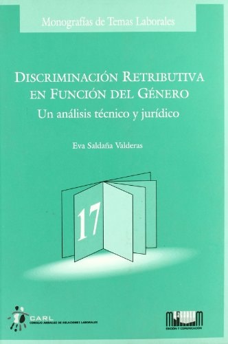 Discriminación retributiva en función del género : un análisis técnico y jurídico