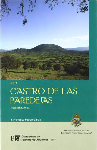 Cuadernos de patrimonio abulense: Castro de las Paredejas. Medinilla, Ávila (Spanish Edition)