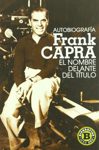 Frank capra, el hombre delante del título