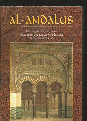 Al-Andalus ocho siglos de civilización musulmana que marcaron la historia y la cultura de España