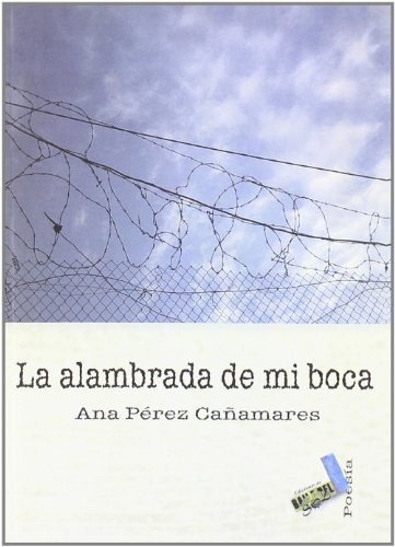 La Alambrada De Mi Boca/ The Wire of my Mouth (Spanish Edition)
