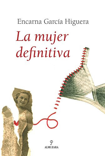 La mujer definitiva Una novela sobre la búsqueda de la felicidad