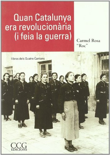 Quan Catalunya era revolucionària (i feia la guerra)