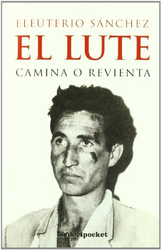 El Lute : camina o revienta