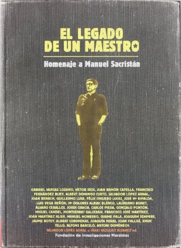 El legado en un maestro : homenaje a Manuel Sacristán