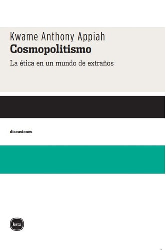 Cosmopolitismo La ética en un mundo de extraños