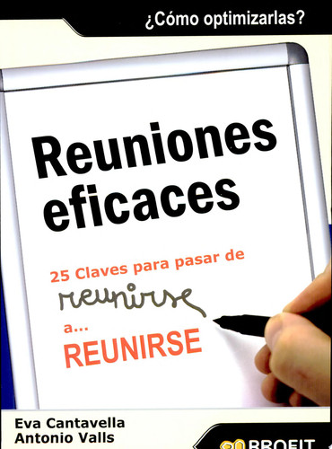REUNIONES EFICACES 25 claves para pasar de reunirse a REUNIRSE