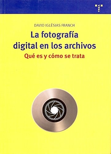 La fotografía digital en los archivos qué es y cómo se trata
