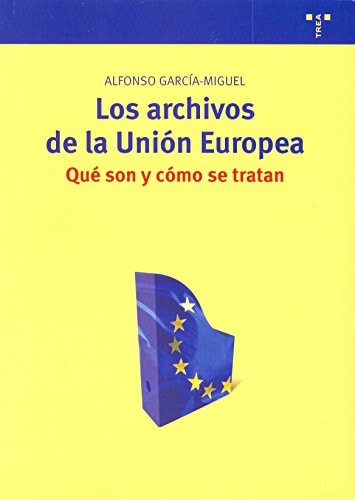 Los archivos de la Unión Europea: qué son y cómo se tratan