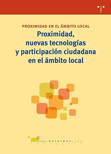 Proximidad, nuevas tecnologías y participación ciudadana en el ámbito local