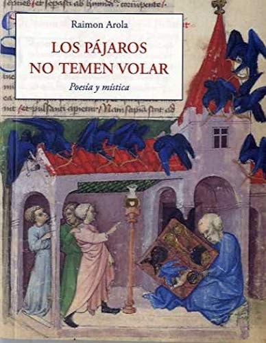 PÁJAROS NO TEMEN VOLAR, LOS . POESÍA Y MÍSTICA