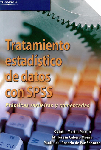 Tratamiento estadístico de datos con SPSS. Prácticas resueltas y comentadas