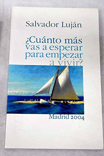 ¿Cuánto más vas a esperar para empezar a vivir?