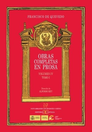 Obras completas en prosa. Volumen IV: Tratados morales. Tomo I (NUEVA BIBLIOTECA DE ERUDICION Y CRITICA) (Spanish Edition)