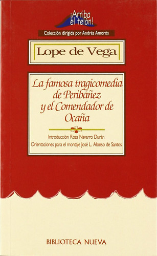 FAMOSA TRAGICOMEDIA DE PERIBAnEZ Y EL COMENDADOR DE OCAnA, LA (Spanish Edition)