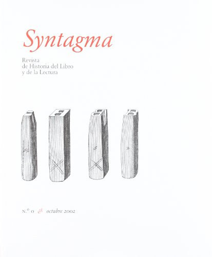 Syntagma. Revista de Historia del Libro y de la Lectura. No 0. Octubre, 2002