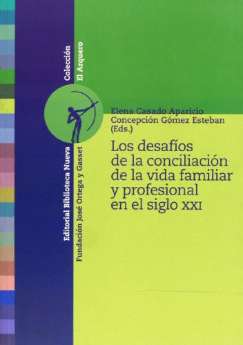 Los desafíos de la conciliación de la vida familiar y profesional en el siglo XXI (El Arquero) (Spanish Edition)