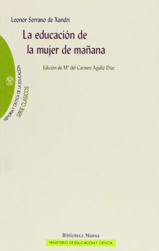 La educación de la mujer de mañana (Memoria y Crítica de la Educación. Serie: Clásicos de la Educación) (Spanish Edition)