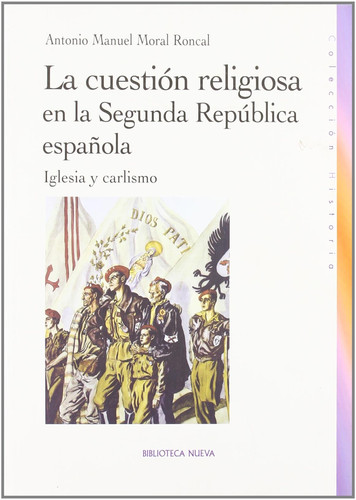 La cuestión religiosa en la Segunda República española: Iglesia y carlismo (Historia Biblioteca Nueva) (Spanish Edition)