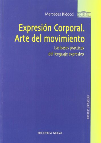 EXPRESIÓN CORPORAL. ARTE DEL MOVIMIENTO (Obras de referencia) (Spanish Edition)