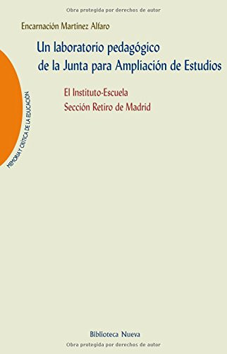 Un laboratorio pedagógico de la Junta para Ampliación de Estudios el Instituto-Escuela Sección Retiro de Madrid