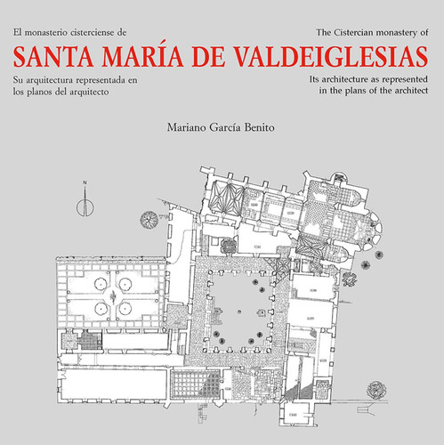 El monasterio cisterciense de Santa María de Valdeiglesias su arquitectura recogida en los planos del arquitecto
